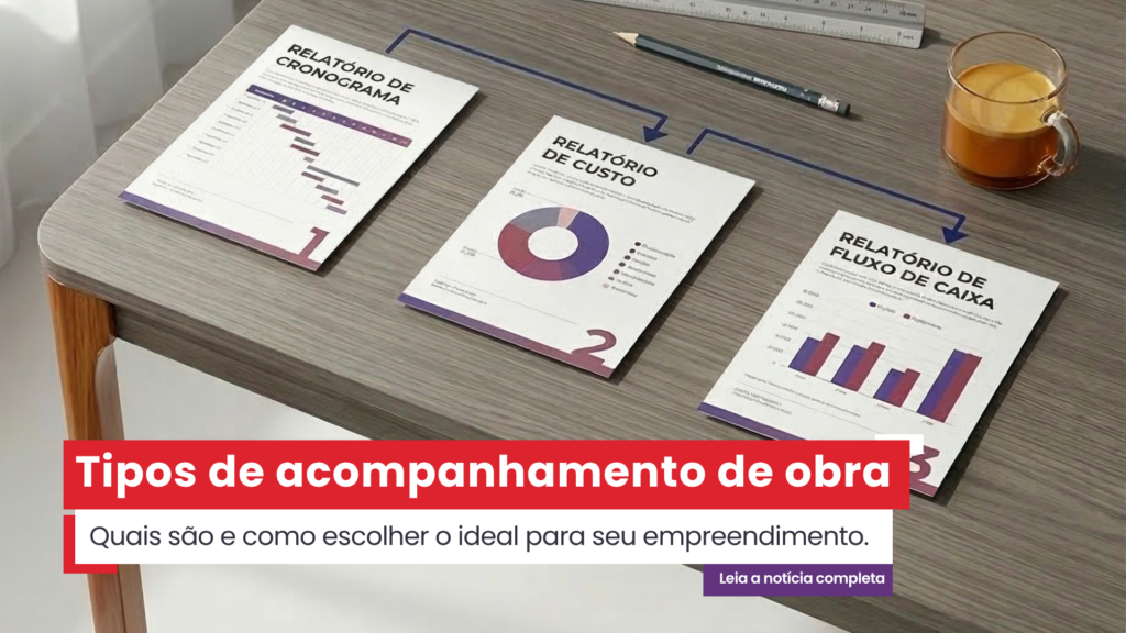 Tipos de acompanhamento de obra