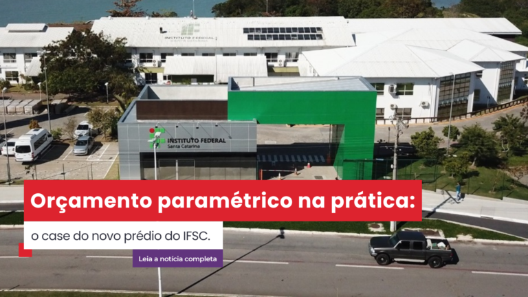 Orçamento paramétrico na prática: case real IFSC | TÁTICO