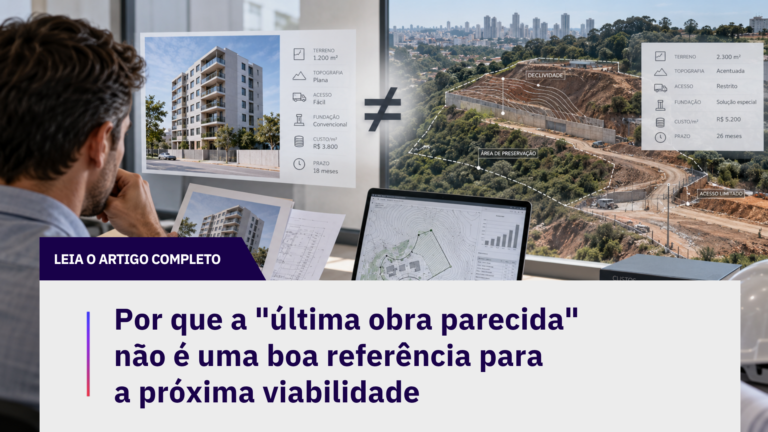 Por que a “última obra parecida” não é uma boa referência para a próxima viabilidade